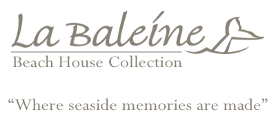 Labaleine Beach House Collection. Where seaside memories are made.